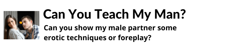 Can you teach my male partner (3)